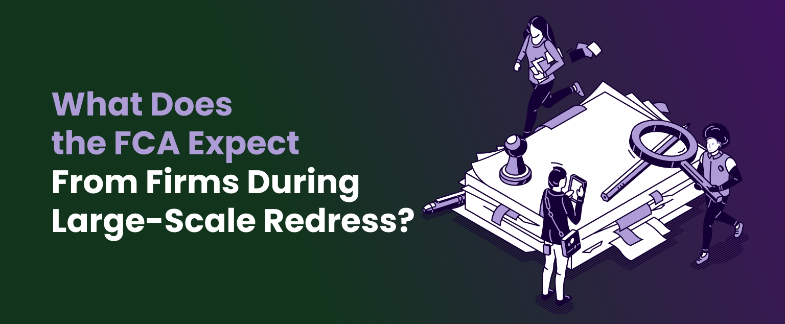 What Does the FCA Expect From Firms During Large-Scale Redress?