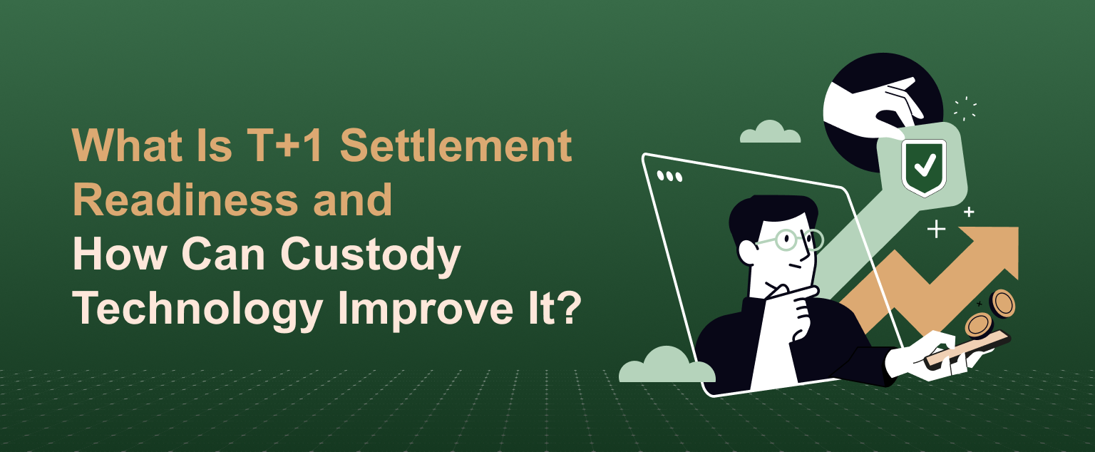 T+1 Settlement Readiness